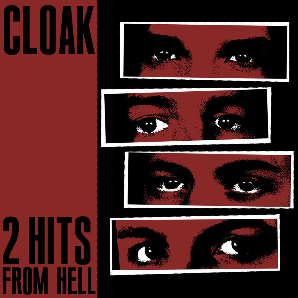 CLOAK: ‘2 Hits From Hell’