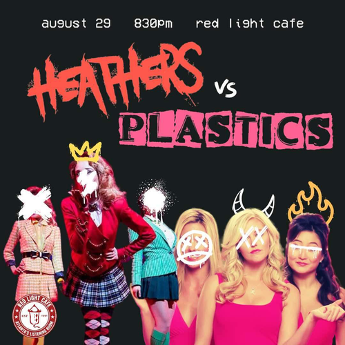 Heathers Vs Plastics Acting Under The Influence Red Light Cafe Atlanta Ga Aug 29 2024