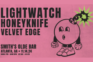Lightwatch / Honeyknife / Velvet Edge | 11/14/2024 8:00 PM | Creative ...