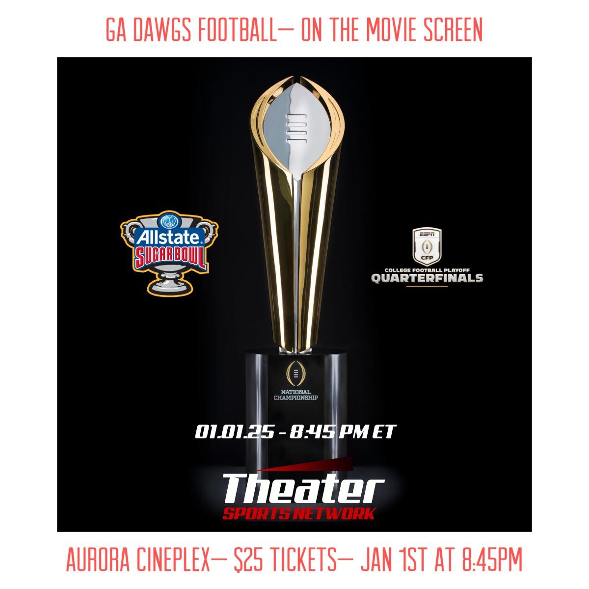 GA Dawgs Sugar Bowl FootballLive on the Movie Screen at Aurora