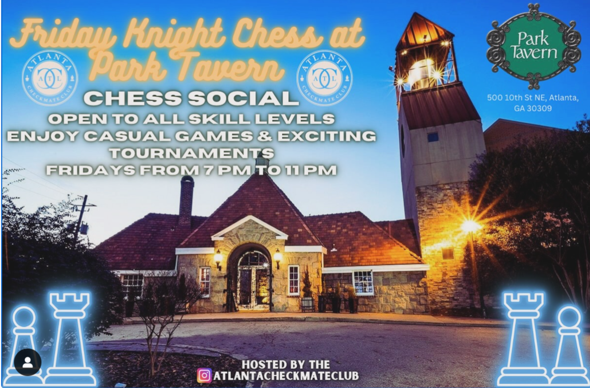 Friday Knight Chess- Hosted By Atlanta Checkm... | 03/07/2025 7:00 PM