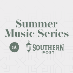 Event Featured Southern Post Summer Music Series August Event 1747758365 150x150