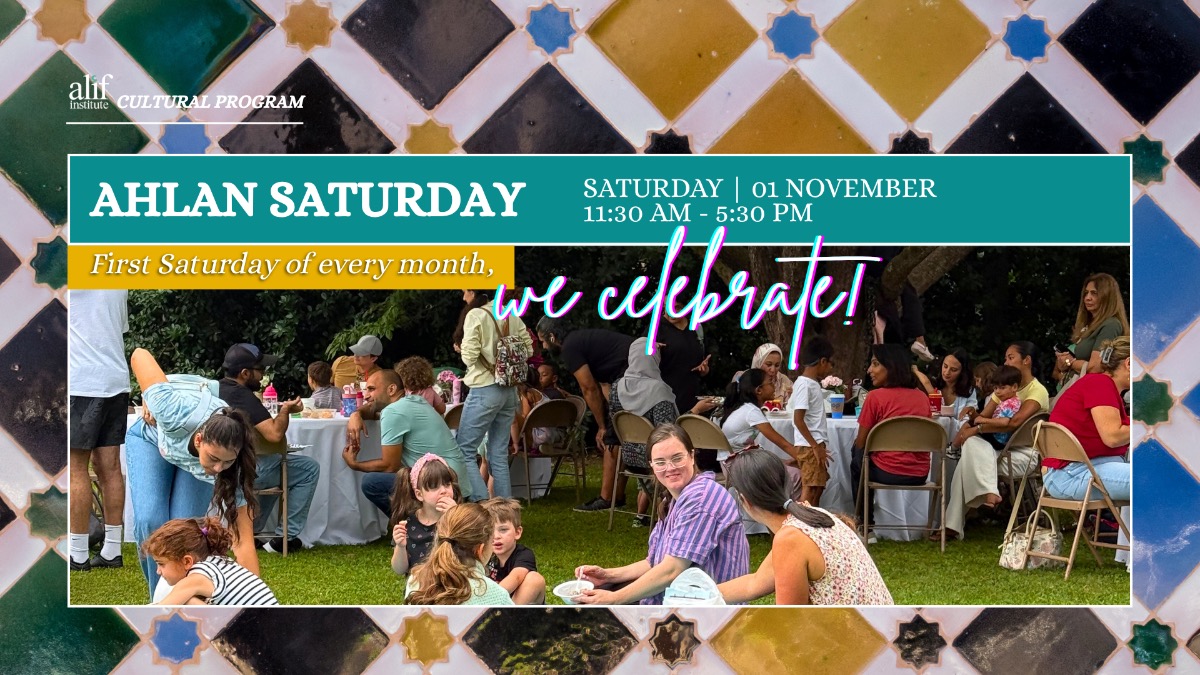 Ahlan Saturday Alif Institute Free Event November 1 2025
