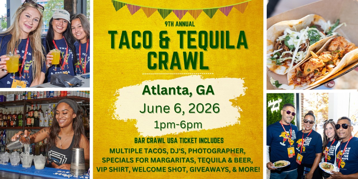 129816 Atlanta Taco & Tequila Bar Crawl 9th Annual, June 6th