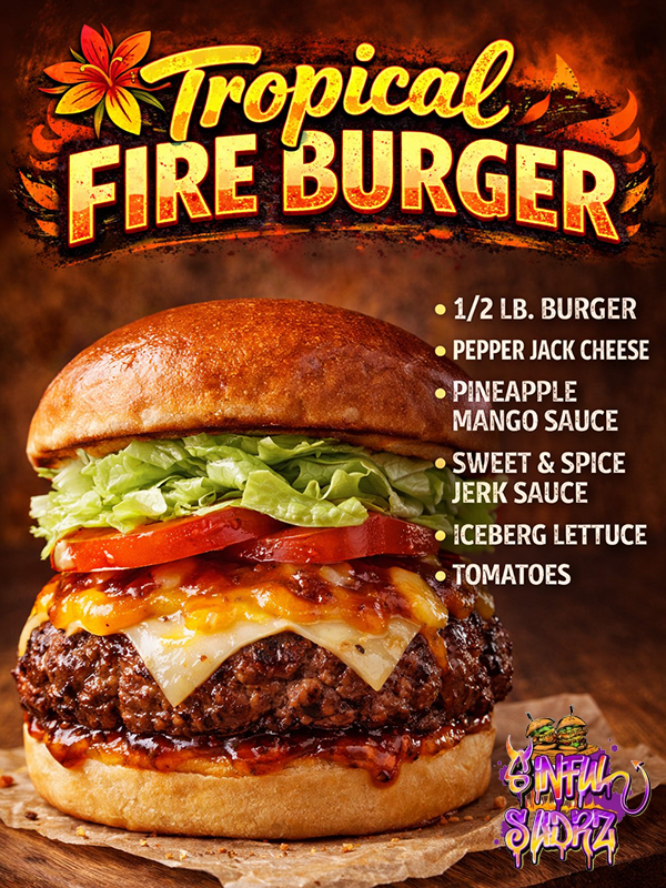 Tropical Fire Burger   Sinful Slidrz