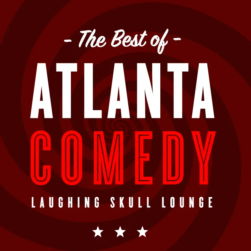 Best Of Atlanta Comedy At Laughing Skull Lounge