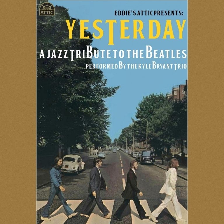 Yesterday A Jazz Tribute To The Beatles Featuring The Kyle Bryant Trio 1