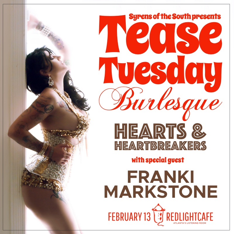 Tease Tuesday Burlesque Hearts And Heartbreakers Feat Franki Markstone At Red Light Cafe Atlanta Ga Feb 13 2018 Square