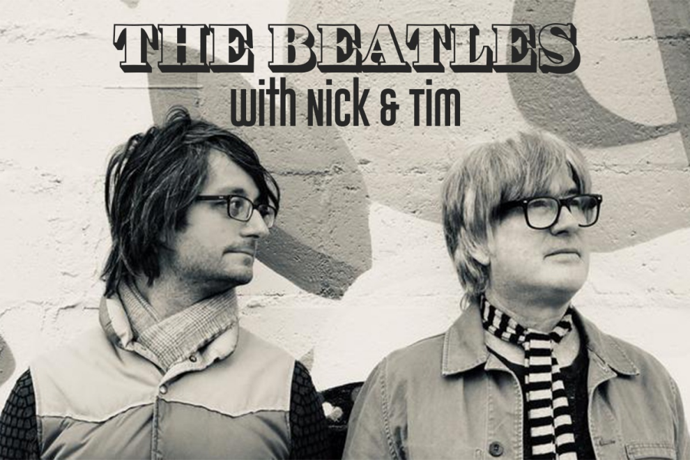 The Beatles With Nick & Tim