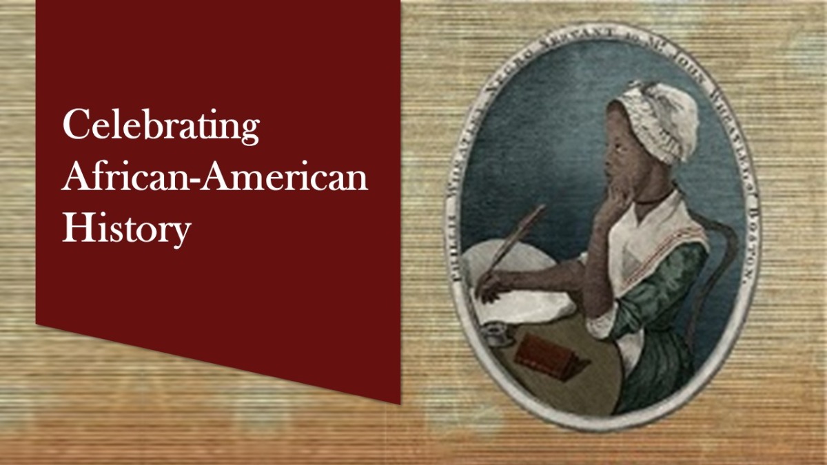 Celebrating African American History Phillis Wheatley