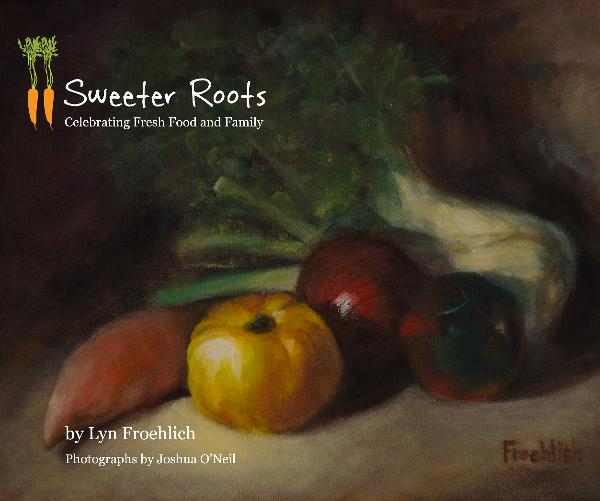 SweeterRootsCookbook LynFroehlich
