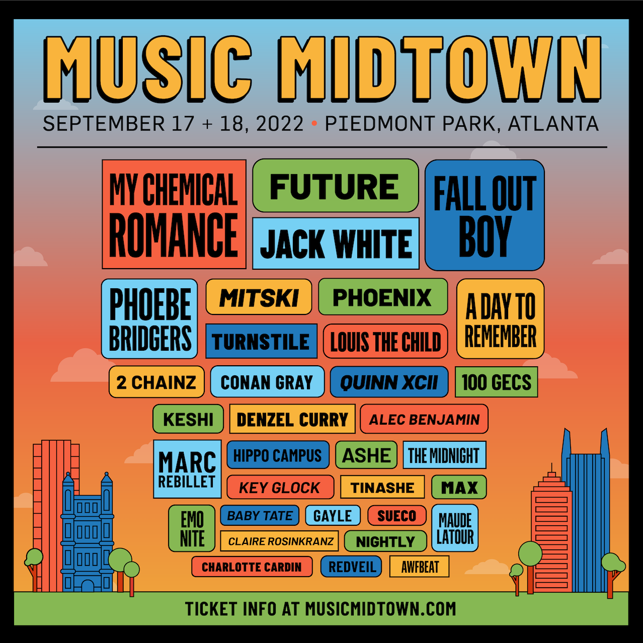 My Chemical Romance | Future | Jack White | Fall Out Boy | Phoebe Bridgers | Mitski | Turnstile | Phoenix | Louis The Child | A Day To Remeber | 2 Chainz | Conan Gray | Quinn XCII | 100 gecs | Keshi | Denzel Curry | Alec Benjamin | Marc Rebillet | Hippo Campus | Key Glock | Ashe | Tinashe | The Midnight | Max | Emo Night | Baby Tate | Gayle | Sueco | Claire Rosinkranz | Nightly | Maude Latour | Charlotte Cardin | Redveil | Awfbeat