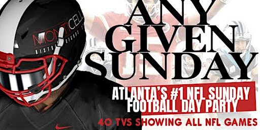 Any Given Sunday @ Monticello - Atlanta'S #1 Nfl Sunday Day Party