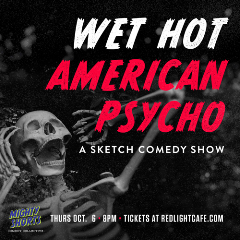 Wet Hot American Psycho A Scary Musical Sketch Comedy Show At Red Light Cafe Atlanta Ga Oct 6 2022