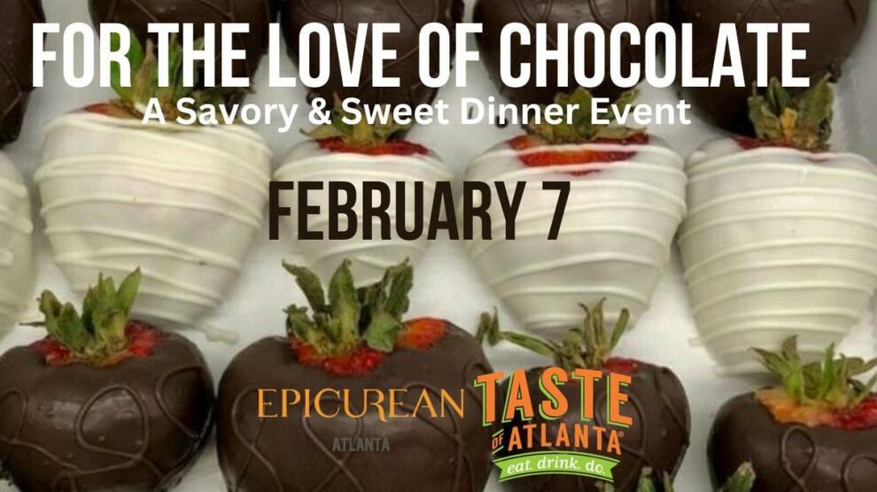 FOR THE LOVE OF CHOCOLATE  FEB 7