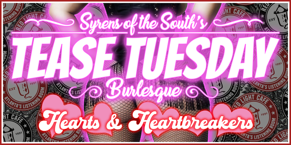 Tease Tuesday Burlesque Hearts Heartbreakers At Red Light Cafe Atlanta Ga Feb 14 2023 Banner