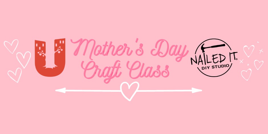 Mother's Day DIY Craft Event