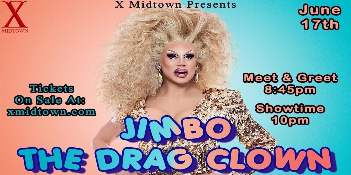 JIMBO The Drag Clown at X Midtown | Creative Loafing