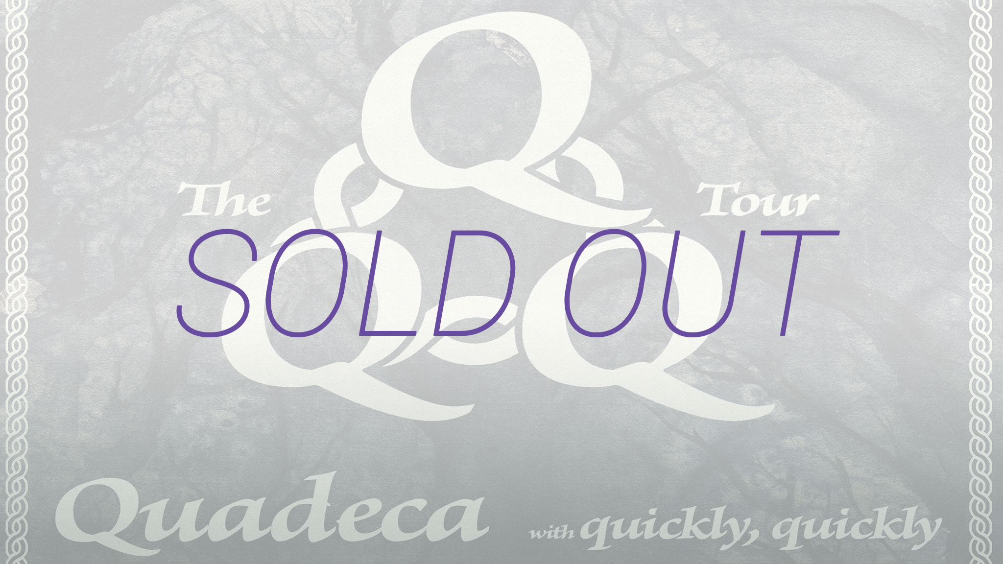 Quadeca Sold Out