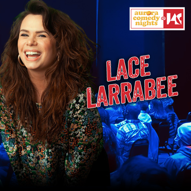 Lace Larrabee Aurora Comedy Nights Creative Loafing