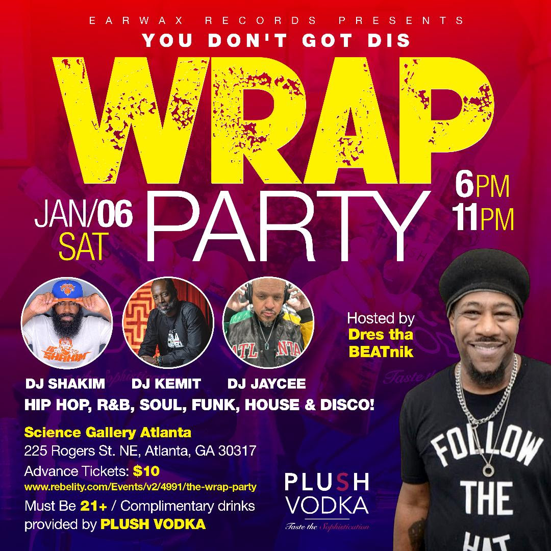 You Dont Got Dis” Wrap Party Creative Loafing