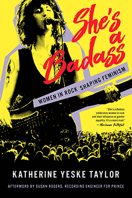 IT’S NOT YESTERDAY ANYMORE: Women in rock face the challenges. PHOTO CREDIT: Vivian Wang. Design: Sally Rinehart. BACKBEAT BOOKS.