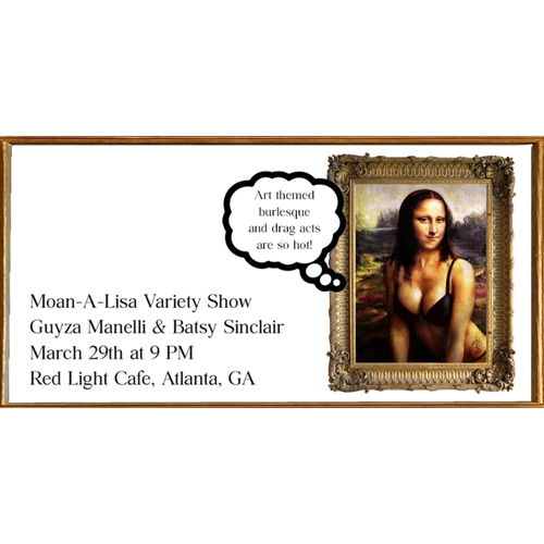 Moan A Lisa Burlesque Drag Variety Show Red Light Cafe Atlanta Ga Mar 29 2024 Banner SQ